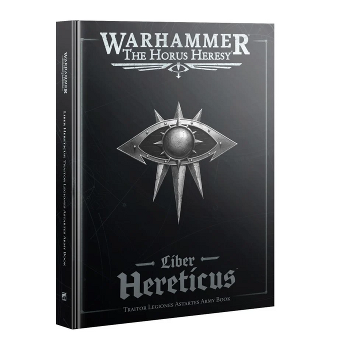 The Horus Heresy - Liber Hereticus: Traitor Legiones Astartes Army Book